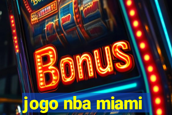 jogo nba miami