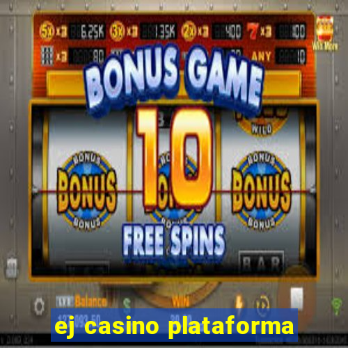 ej casino plataforma