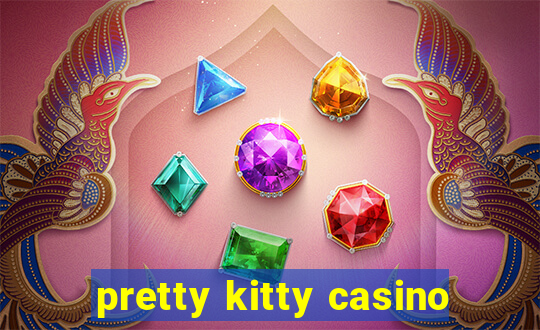 pretty kitty casino