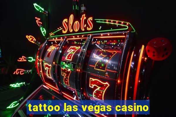 tattoo las vegas casino