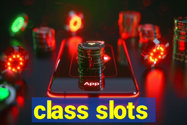 class slots