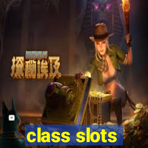 class slots