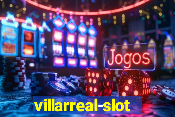 villarreal-slot