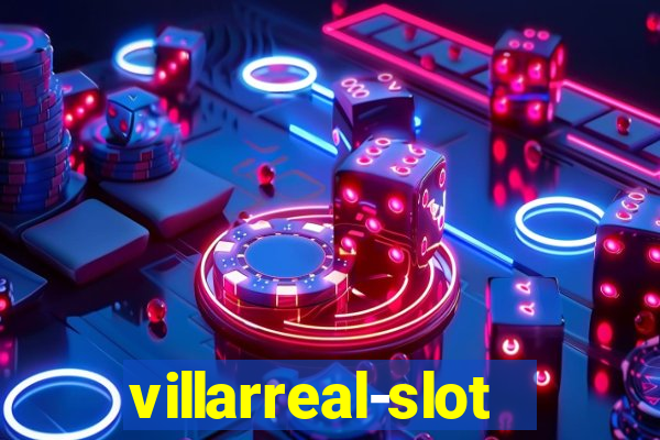 villarreal-slot