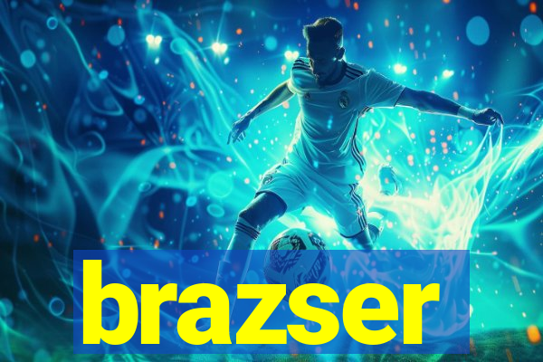 brazser