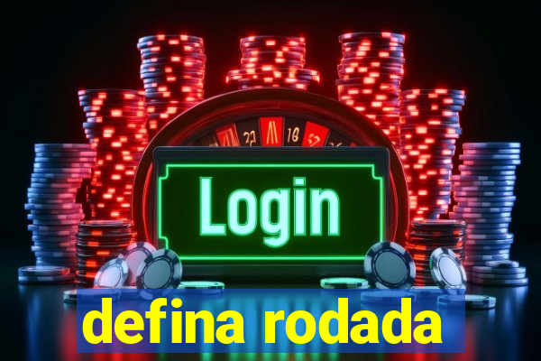 defina rodada