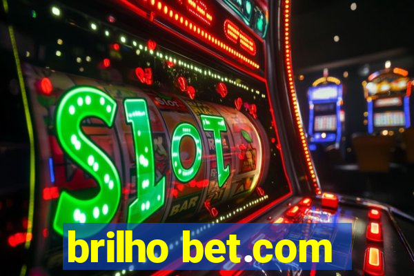 brilho bet.com