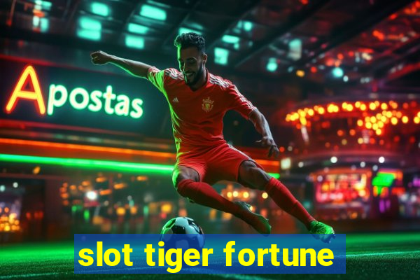 slot tiger fortune