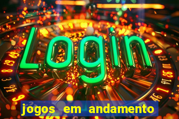 jogos em andamento ao vivo