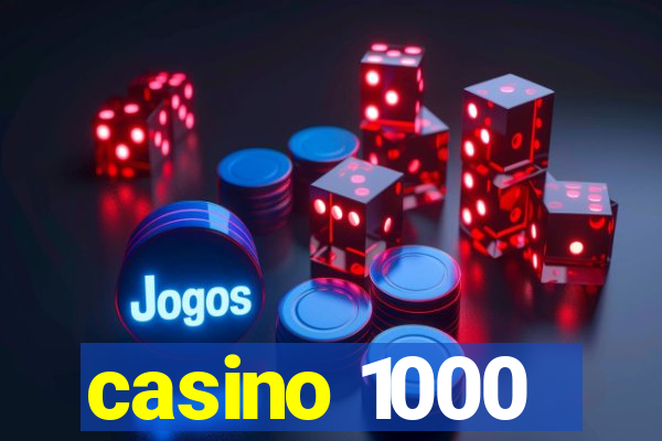 casino 1000