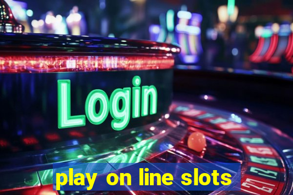 play on line slots