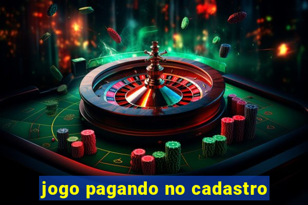 jogo pagando no cadastro