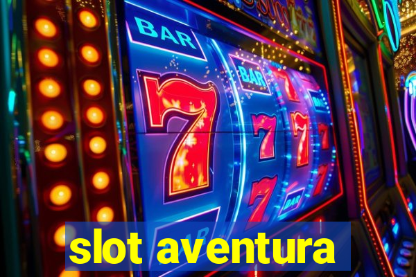 slot aventura