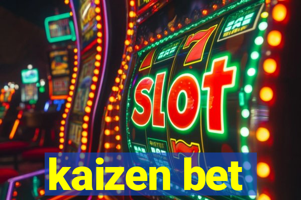 kaizen bet