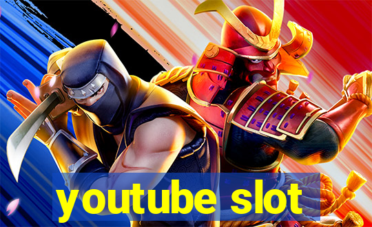 youtube slot