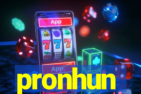 pronhun