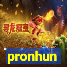 pronhun