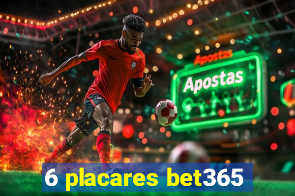 6 placares bet365