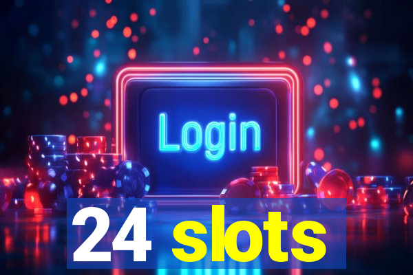 24 slots