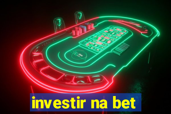 investir na bet