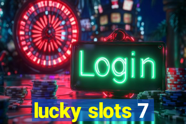 lucky slots 7