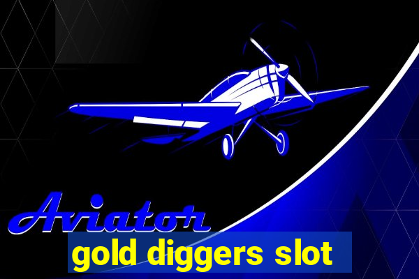 gold diggers slot