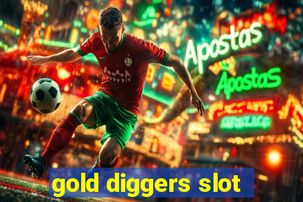 gold diggers slot