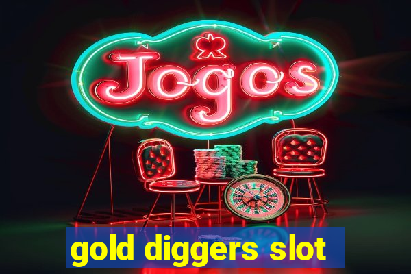 gold diggers slot