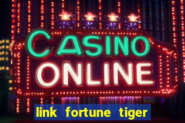 link fortune tiger esporte da sorte