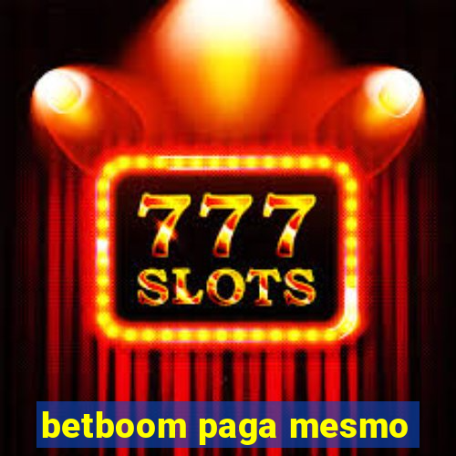 betboom paga mesmo