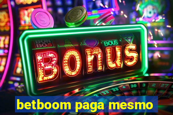 betboom paga mesmo