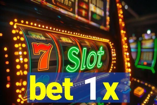 bet 1 x