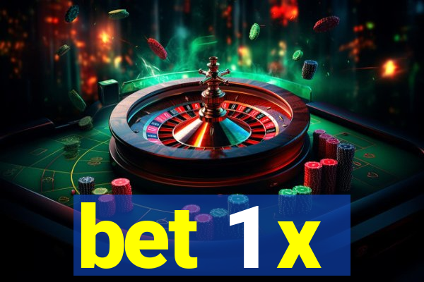 bet 1 x