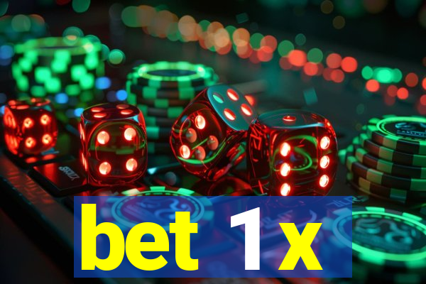 bet 1 x