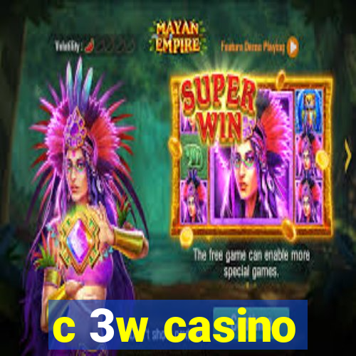 c 3w casino