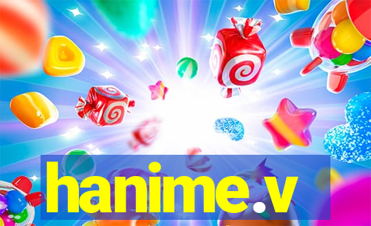 hanime.v