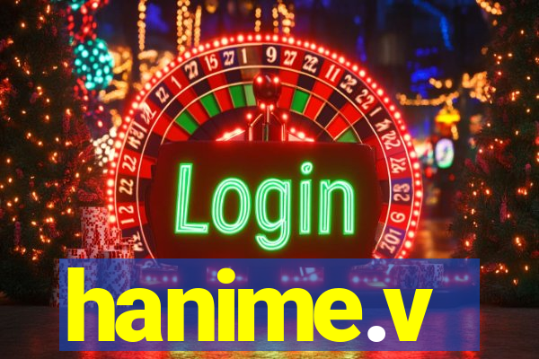 hanime.v