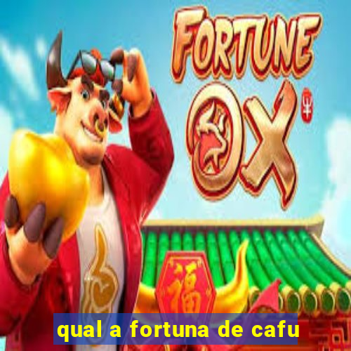 qual a fortuna de cafu