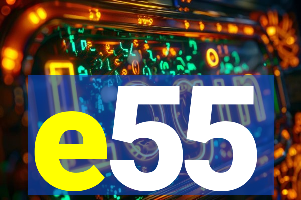e55