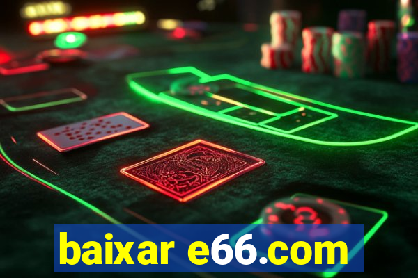 baixar e66.com