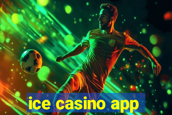 ice casino app