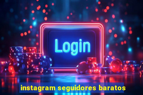 instagram seguidores baratos
