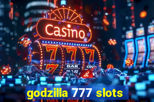 godzilla 777 slots