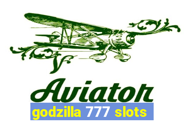 godzilla 777 slots
