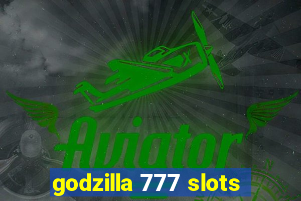 godzilla 777 slots