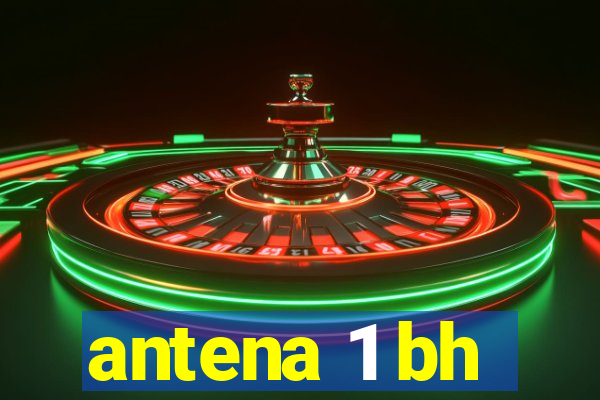 antena 1 bh