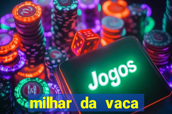 milhar da vaca mais atrasada