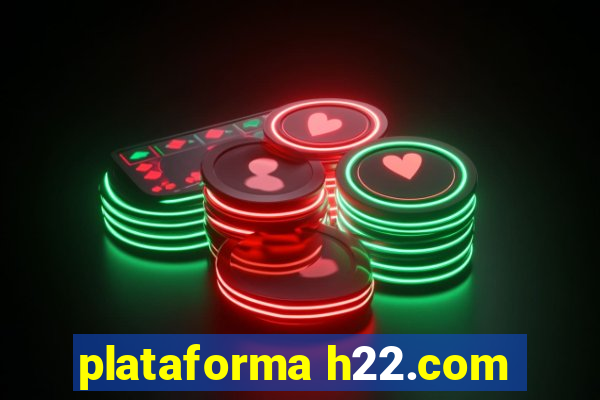plataforma h22.com