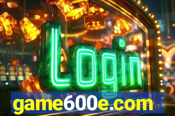 game600e.com