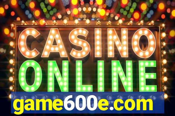 game600e.com
